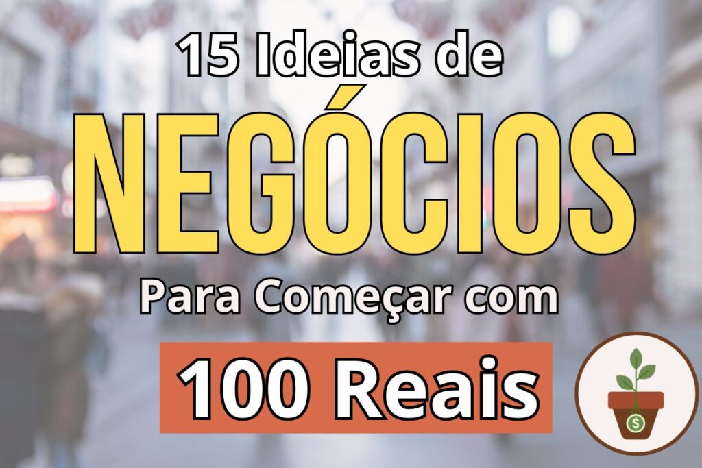 Negócios com 100 reais